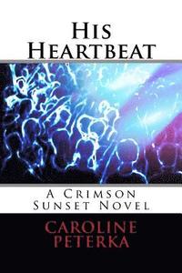 bokomslag HIs Heartbeat: A Crimson Sunset Novel