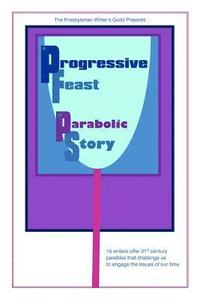 bokomslag A Progressive Feast: In Parabolic Story
