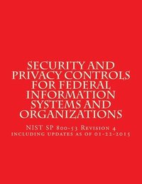 bokomslag Security and Privacy Controls for Federal Information Systems and Organizations: NIST SP 800-53 Revision 4 including updates as of 01-22-2015