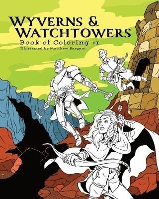 Wyverns and Watchtowers: Book of Coloring +1 1