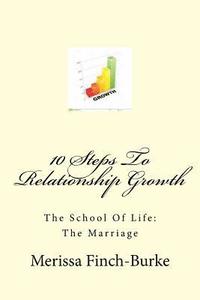 bokomslag 10 Steps To Relationship Growth: The School Of Life: The Marriage