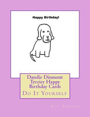Dandie Dinmont Terrier Happy Birthday Cards: Do It Yourself 1