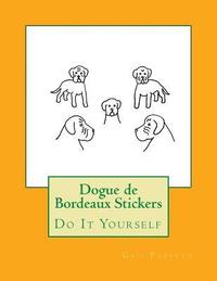 bokomslag Dogue de Bordeaux Stickers: Do It Yourself