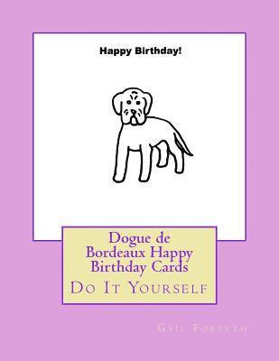 bokomslag Dogue de Bordeaux Happy Birthday Cards: Do It Yourself