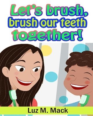 Let's brush, brush our teeth together! 1