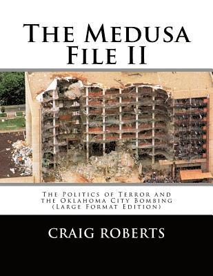 Craig Roberts - The Medusa File II: The Politics of Terror and the Oklahoma City Bombing (Large Print Edition), Häftad