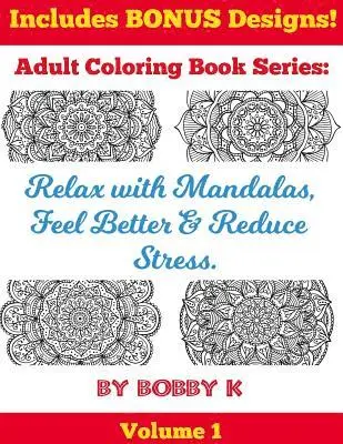 Bobby K - Relax with Mandalas, Feel Better & Reduce Stress., Häftad. Tillgänglighet: Lägg i varukorg