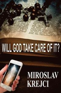bokomslag Will God Take Care of it?
