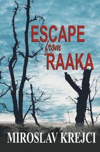 bokomslag Escape from Raaka: a Story of Courage