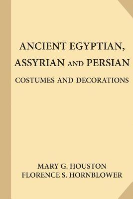 bokomslag Ancient Egyptian, Assyrian and Persian Costumes and Decorations (Large Print)