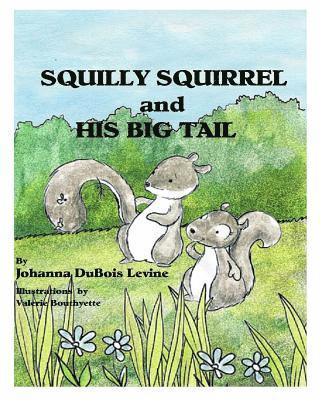 Johanna DuBois Levine - Squilly Squirrel and His Big Tail, Häftad. Tillgänglighet: Lägg i varukorg