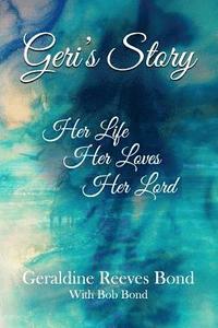 bokomslag Geri's Story: Her Life, Her Loves, Her Lord