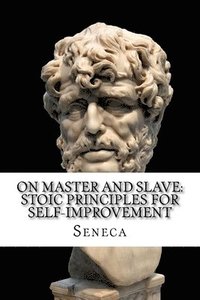 bokomslag On Master and Slave: Stoic Principles for Self-Improvement