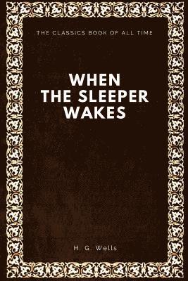 When the Sleeper Wakes 1