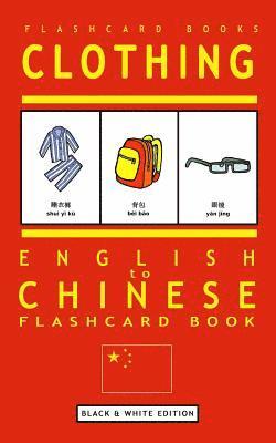Clothing - English to Chinese Flash Card Book: Black and White Edition - Chinese for Kids 1