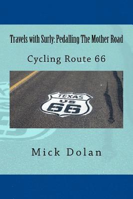 bokomslag Travels with Surly: Pedalling The Mother Road: Solo, Unsupported Cycle of Route 66