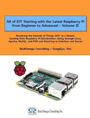 Dueggyu Kim - All of IOT Starting with the Latest Raspberry Pi from Beginner to Advanced - Volume 2: Mastering the Internet of Things (IOT) at a Stretch, Starting f, Häftad