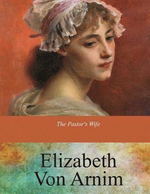 Elizabeth Von Arnim - The Pastor's Wife, Häftad