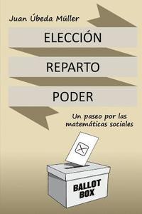 bokomslag Elección, reparto y poder. Un paseo por las matemáticas sociales