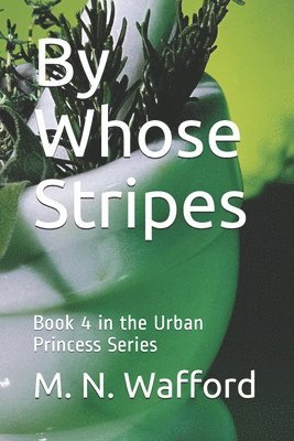 bokomslag By Whose Stripes: Book 4 in the Urban Princess Series