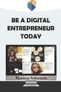bokomslag Be a Digital Entrepreneur Today