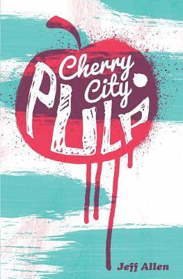 Jeff Allen - Cherry City Pulp, Häftad