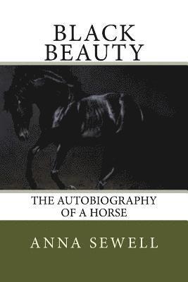 Black Beauty: The Autobiography of A Horse