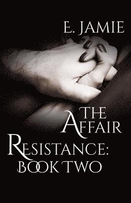 The Affair: Resistance Book Two 1