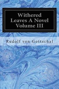 bokomslag Withered Leaves A Novel Volume III
