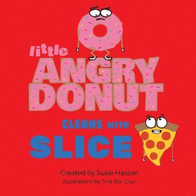 Susie Hassan - Little Angry Donut Cleans with Slice, Häftad