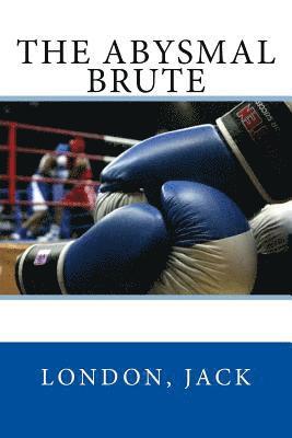 Jack London, Sir Angels - The Abysmal Brute, Häftad