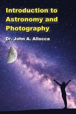 bokomslag Introduction to Astronomy and Photography