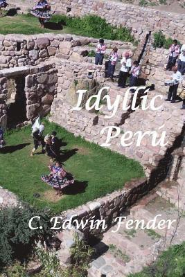 Idyllic Perú: An Adventure Memoir 1