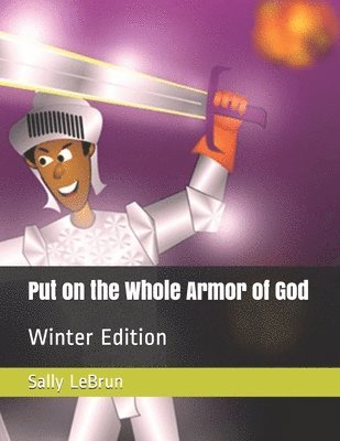 Put on the Whole Armor of God: Winter Edition 1