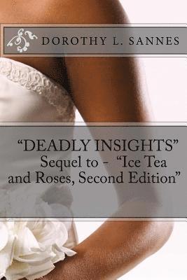 bokomslag 'Deadly Insights' Sequel to - 'ICE TEA AND ROSES, Second edition'