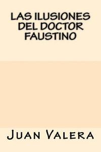 bokomslag Las Ilusiones del Doctor Faustino