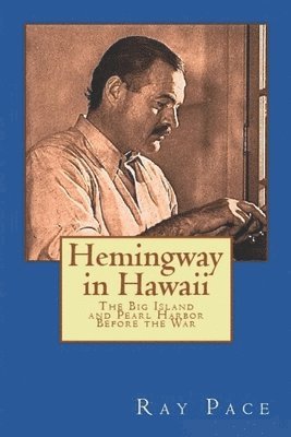 bokomslag Hemingway in Hawaii: War Would Come, Death Would Follow