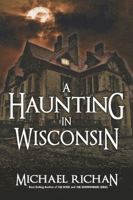 Michael Richan - A Haunting In Wisconsin, Häftad