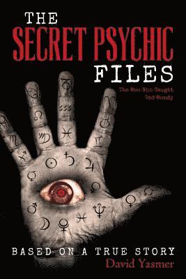 bokomslag The Secret Psychic Files: The Men Who Caught Ted Bundy