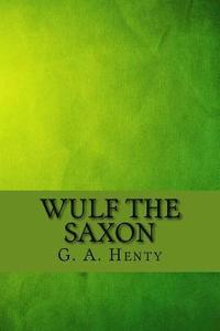 bokomslag Wulf the saxon