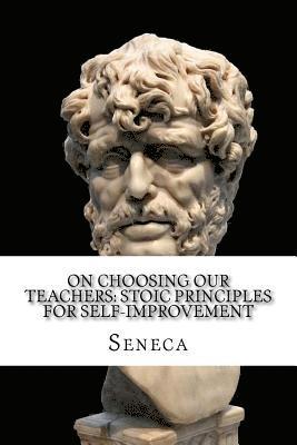 bokomslag On Choosing Our Teachers: Stoic Principles for Self-Improvement