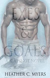 bokomslag Exes & Goals: Book 1 in The Slapshot Trilogy