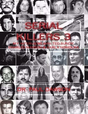 Serial Killers 3: My Interviews with Ted Bundy, Charles Manson & Karla Homolka 1