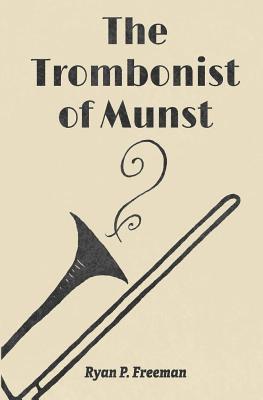 bokomslag The Trombonist of Munst