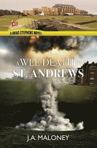 bokomslag A Wee Death In Saint Andrews: A Brad Stephens Novel