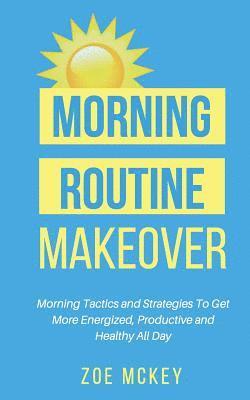 Morning Routine Makeover 1