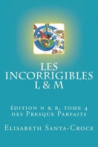 bokomslag Les Incorrigibles L & M (n&b) tome 4: édition noir et blanc t. 4