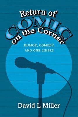 Return of Comic on the Corner: Humor, Comedy, and One-Liners 1