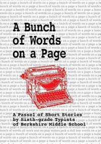 bokomslag A Bunch of Words on a Page: A Passel of Short Stories by Sixth-grade Typists of Berkshire Middle School