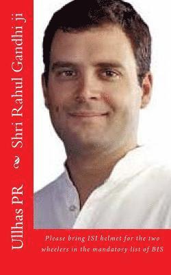 Shri Rahul Gandhi ji: Bring ISI helmet in the mandatory list of BIS 1